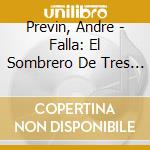 Previn, Andre - Falla: El Sombrero De Tres Picos. Suite/Ravel: Daphnis Et Chloe.  Suite cd
