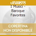 I Musici - Baroque Favorites cd