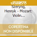 Szeryng, Henryk - Mozart: Violin Concertos Nos.3,4 & 5 cd