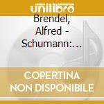 Brendel, Alfred - Schumann: Piano Concerto / Weber: Konzertstuck cd