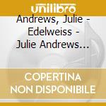 Andrews, Julie - Edelweiss - Julie Andrews Sings Richard Rodgers cd