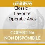 Classic - Favorite Operatic Arias cd