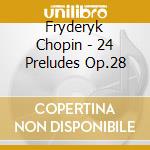 Fryderyk Chopin - 24 Preludes Op.28 cd