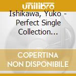 Ishikawa, Yuko - Perfect Single Collection Plus cd