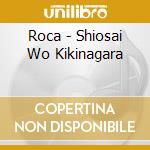Roca - Shiosai Wo Kikinagara cd