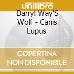 Darryl Way'S Wolf - Canis Lupus cd