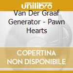 Van Der Graaf Generator - Pawn Hearts cd