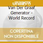 Van Der Graaf Generator - World Record cd