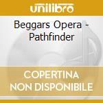 Beggars Opera - Pathfinder cd musicale di Beggars Opera