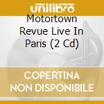 Motortown Revue Live In Paris (2 Cd) cd