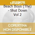 Beach Boys (The) - Shut Down Vol 2 cd musicale di Beach Boys