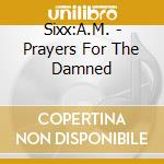 Sixx:A.M. - Prayers For The Damned cd