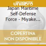 Japan Maritime Self-Defense Force - Miyake Yukari (Kaijou Jieitai Tokyo Ongaku Tai) Be cd