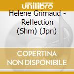 Helene Grimaud - Reflection (Shm) (Jpn) cd