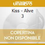 Kiss - Alive 3 cd musicale di Kiss