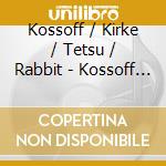 Kossoff / Kirke / Tetsu / Rabbit - Kossoff / Kirke / Tetsu / Rabbit cd