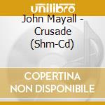 John Mayall - Crusade (Shm-Cd) cd
