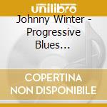 Johnny Winter - Progressive Blues Experiment cd