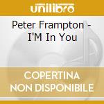 Peter Frampton - I'M In You cd musicale di Peter Frampton
