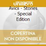 Avicii - Stories - Special Edition cd musicale di Avicii