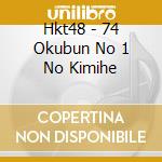 Hkt48 - 74 Okubun No 1 No Kimihe cd