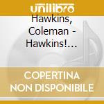 Hawkins, Coleman - Hawkins! Alive! cd musicale di Hawkins, Coleman