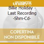 Billie Holiday - Last Recording -Shm-Cd- cd