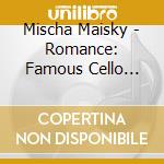Mischa Maisky - Romance: Famous Cello Pieces cd