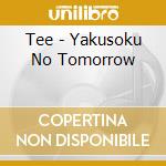 Tee - Yakusoku No Tomorrow cd musicale di Tee