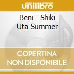 Beni - Shiki Uta Summer cd