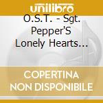 O.S.T. - Sgt. Pepper'S Lonely Hearts Club Band Original Soundtrack (2 Cd) cd