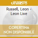 Russell, Leon - Leon Live cd musicale di Russell, Leon