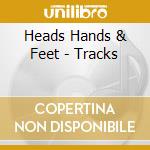 Heads Hands & Feet - Tracks cd
