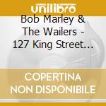 Bob Marley & The Wailers - 127 King Street (Shm / Reissue) cd musicale di Marley Bob & The Wailers