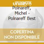 Polnareff, Michel - Polnareff Best cd musicale di Polnareff, Michel