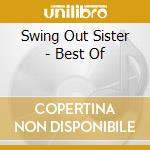 Swing Out Sister - Best Of cd musicale di Swing Out Sister