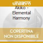 Akiko - Elemental Harmony cd