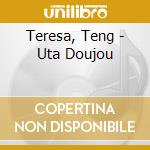 Teresa, Teng - Uta Doujou cd musicale di Teresa, Teng