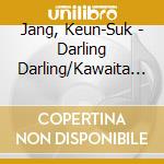 Jang, Keun-Suk - Darling Darling/Kawaita Kiss cd
