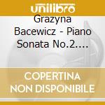 Grazyna Bacewicz - Piano Sonata No.2. Piano Quintets Nos.1 & 2 cd