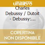 Charles Debussy / Dutoit - Debussy: Images Nocturnes cd