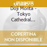 Doji Morita - Tokyo Cathedral Saint Mary Live cd musicale di Doji Morita