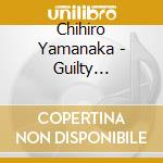 Chihiro Yamanaka - Guilty Pleasure