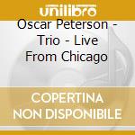 Oscar Peterson - Trio - Live From Chicago cd