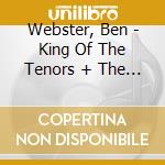 Webster, Ben - King Of The Tenors + The Soul Of Ben Webster cd