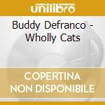 Buddy Defranco - Wholly Cats cd