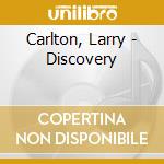 Carlton, Larry - Discovery cd