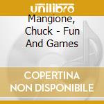 Mangione, Chuck - Fun And Games cd