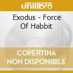 Exodus - Force Of Habbit cd