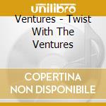 Ventures - Twist With The Ventures cd